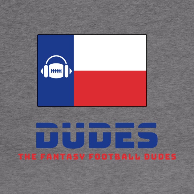 Texas Dude by The Fantasy Football Dudes